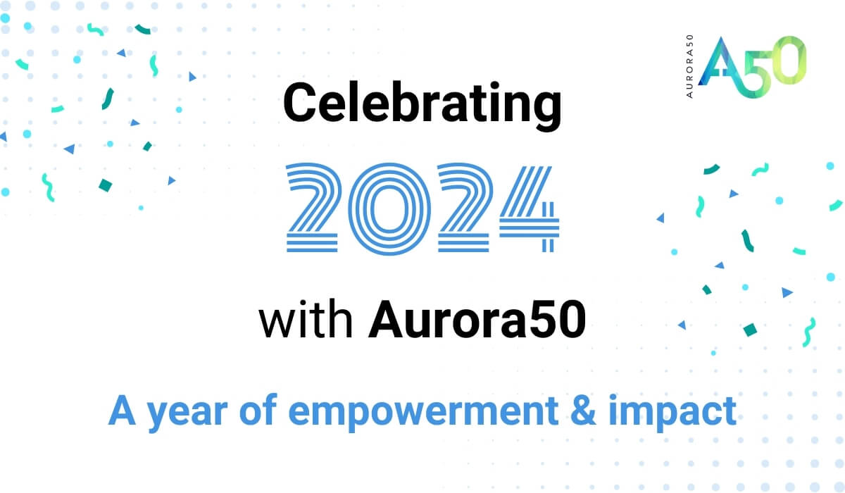 Celebrating 2024 with Aurora50: A year of empowerment & impact